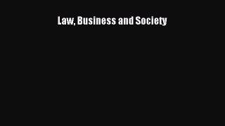 Read Law Business and Society Ebook Free