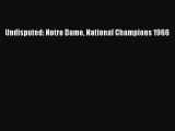 PDF Undisputed: Notre Dame National Champions 1966  Read Online