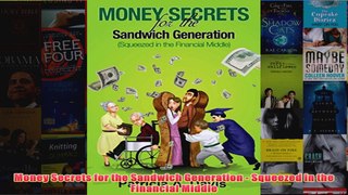Download PDF  Money Secrets for the Sandwich Generation  Squeezed in the Financial Middle FULL FREE