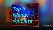 Top 5 Islamic Scholars