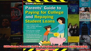 Download PDF  CliffsNotes Parents Guide to Paying for College and Repaying Student Loans FULL FREE