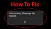 How To Fix "Unfortunately Messenger Has Stopped" Error On Android ?