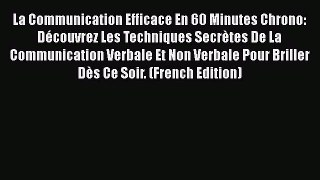 Download La Communication Efficace En 60 Minutes Chrono: Découvrez Les Techniques Secrètes