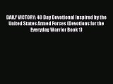 Read DAILY VICTORY: 40 Day Devotional Inspired by the United States Armed Forces (Devotions