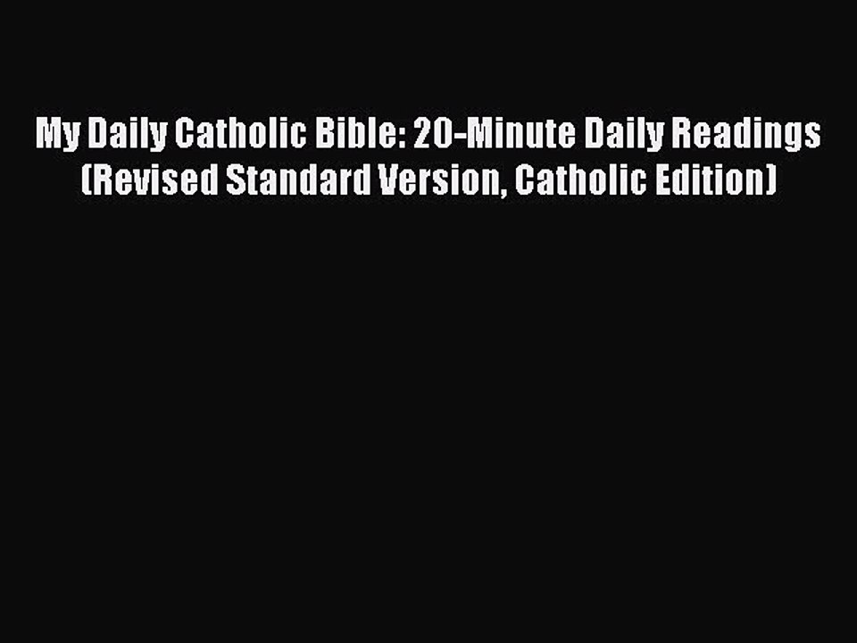Download My Daily Catholic Bible: 20-Minute Daily Readings (Revised Standard Version Catholic