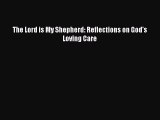 PDF The Lord is My Shepherd: Reflections on God's Loving Care PDF Book Free