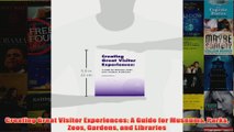 Download PDF  Creating Great Visitor Experiences A Guide for Museums Parks Zoos Gardens and Libraries FULL FREE