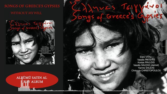 Songs Of Greeces Gypsies - Wıthout My Will
