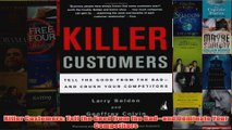 Download PDF  Killer Customers Tell the Good from the Badand Dominate Your Competitors FULL FREE