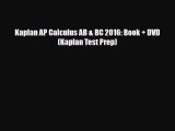 Download Kaplan AP Calculus AB & BC 2016: Book   DVD (Kaplan Test Prep) Read Online