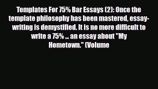 PDF Templates For 75% Bar Essays (2): Once the template philosophy has been mastered essay-writing