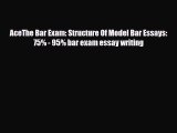 Download AceThe Bar Exam: Structure Of Model Bar Essays: 75% - 95% bar exam essay writing Ebook