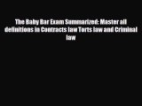 PDF The Baby Bar Exam Summarized: Master all definitions in Contracts law Torts law and Criminal