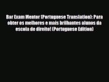 Download Bar Exam Mentor (Portuguese Translation): Para obter os melhores e mais brilhantes
