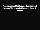 PDF Fundamentos del 75% Derecho Constitucional Ensayos: 75% essays in 45 minutes (Spanish Edition)