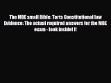 Download The MBE small Bible: Torts Constitutional law Evidence: The actual required answers