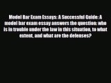 PDF Model Bar Exam Essays: A Successful Guide: A model bar exam essay answers the question: