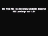 Download The Wise MBE Tutorial For Law Students: Required MBE knowledge and skills PDF Book