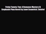 Download Tricky Twenty-Two: A Romance Mystery (A Stephanie Plum Novel) by Janet Evanovich |
