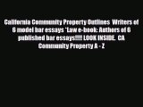 PDF California Community Property Outlines  Writers of 6 model bar essays *Law e-book: Authors