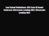 Download Law School Definitions: UCC Sale Of Goods Contracts (Electronic Lending OK)): (Electronic