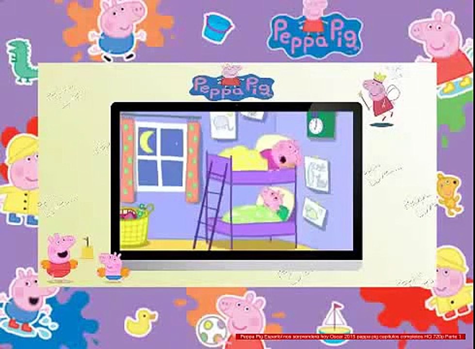 Peppa Pig Español nos sorprenderá hoy Oscar 2015 pappa pig capitulos completos HQ 720p Parte 1