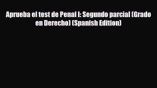 Download Aprueba el test de Penal I: Segundo parcial (Grado en Derecho) (Spanish Edition) PDF