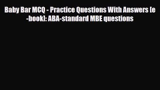 Download Baby Bar MCQ - Practice Questions With Answers [e-book]: ABA-standard MBE questions