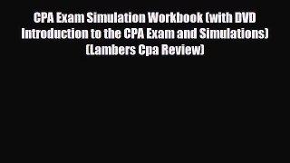 Download CPA Exam Simulation Workbook (with DVD Introduction to the CPA Exam and Simulations)