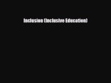 Download Inclusion (Inclusive Education) Read Online