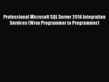 Read Professional Microsoft SQL Server 2014 Integration Services (Wrox Programmer to Programmer)