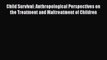 [PDF] Child Survival: Anthropological Perspectives on the Treatment and Maltreatment of Children