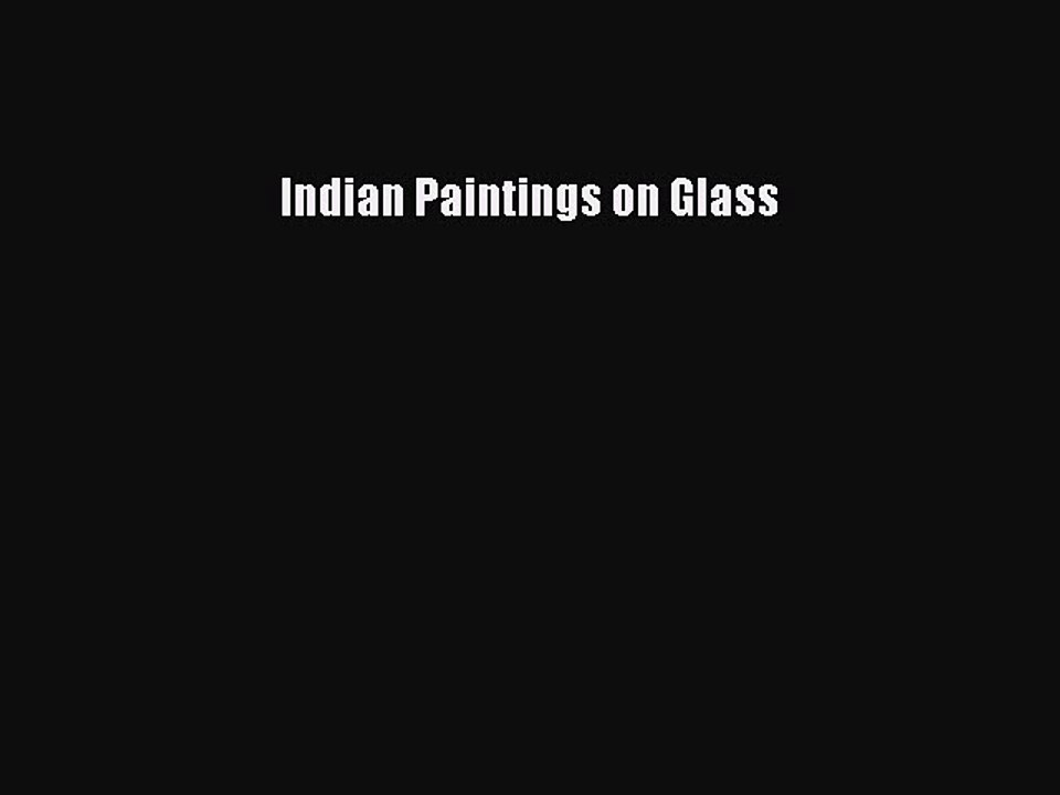 Read Indian Paintings on Glass Ebook Free