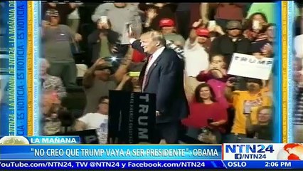 "Sigo pensando que el señor Trump no será presidente" de EE.UU.: Barack Obama