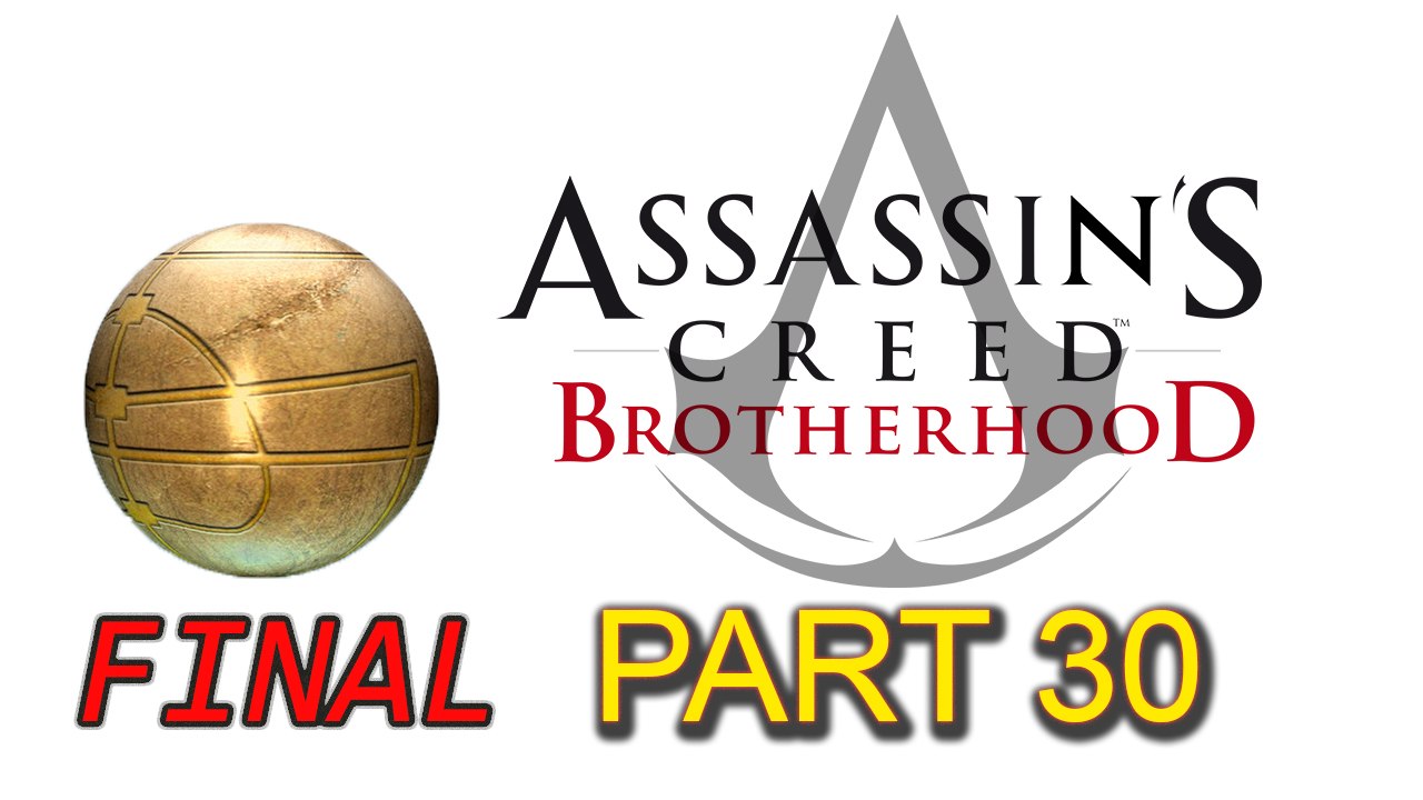 Assassin’s Creed Brotherhood [Part 30] Apple Stain in Blood (FINAL)