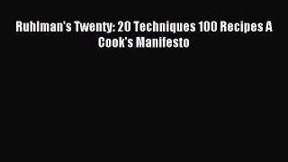 Read Ruhlman's Twenty: 20 Techniques 100 Recipes A Cook's Manifesto Ebook Free