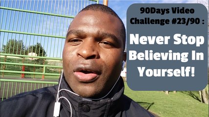 90 Days Video Challenge Day 23 : Never Stop Believing In Yourself