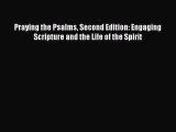 Read Praying the Psalms Second Edition: Engaging Scripture and the Life of the Spirit Ebook