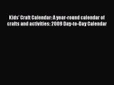 Read Kids' Craft Calendar: A year-round calendar of crafts and activities: 2009 Day-to-Day