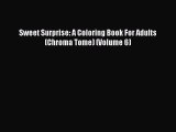Download Sweet Surprise: A Coloring Book For Adults (Chroma Tome) (Volume 6) PDF Online