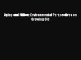 [PDF] Aging and Milieu: Environmental Perspectives on Growing Old Download Full Ebook