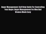 Read Anger Management: Self Help Guide For Controlling Your Anger: Anger Management For Men