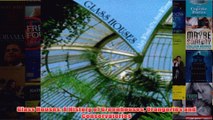 Download PDF  Glass Houses A History of Greenhouses Orangeries and Conservatories FULL FREE