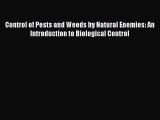 Read Control of Pests and Weeds by Natural Enemies: An Introduction to Biological Control Ebook