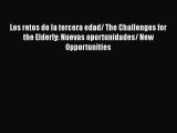 [PDF] Los retos de la tercera edad/ The Challenges for the Elderly: Nuevas oportunidades/ New