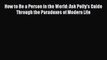 Read How to Be a Person in the World: Ask Polly's Guide Through the Paradoxes of Modern Life