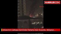 Ankara'nın Çankaya Semtinde Patlama Sesi Duyuldu. Bölgeye Ambulanslar Sevk Edildi-2