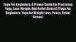 Read Yoga For Beginners: A Proven Guide For Practicing Yoga Lose Weight And Relief Stress!!