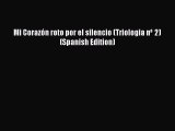 Download Mi Corazón roto por el silencio (Triologia nº 2) (Spanish Edition) PDF Free