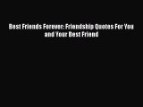 PDF Best Friends Forever: Friendship Quotes For You and Your Best Friend Free Books